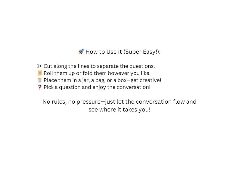 May include: White background with text explaining how to use a product. The text includes instructions to cut, roll, or fold the product, place it in a container, and pick a question. The text also encourages users to enjoy the conversation.