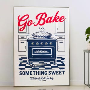 Arte mural de cocina &quot;Go Bake Something Sweet&quot;: póster retro de repostería, impresión de horno para tartas, Whisk and Roll Society, regalo para panaderos y cocineros.