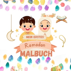 May include: A colorful illustration of a Muslim boy and girl holding a sign that says "Mein Erstes Ramadan Malbuch". The sign is decorated with a red ribbon. The image is surrounded by colorful watercolor dots.
