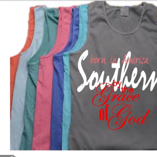 Southern tank top, Southern by the Grace of God Tank top, comfort colors tank top