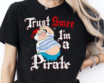 Disney Peter Pan Trust SMEE I'm A Pirate Salute Shirt, Retro Disney Cartoon Tee, Family Matching Shirt, Disneyland & Disney World Tee.