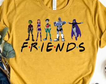 Teen Titans Friends Shirt, Funny Teen Titans Disney Shirt, Funny Friends Shirt, Disney World Shirt, Funny Teen Titans Disney Vacation Shirt.