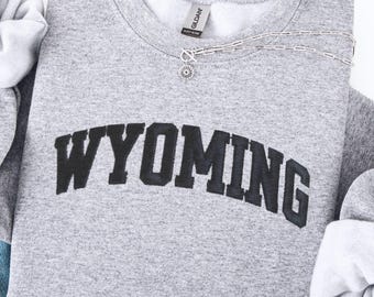 Embroidered Wyoming Sweatshirt, Embroidered Wyoming Sweater, Wyoming Sweatshirt Gifts, Wyoming Souvenir Gifts, Wyoming Travel Gifts, WY Gift