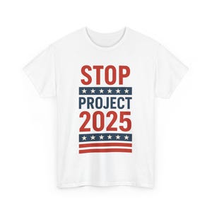 Stop Project 2025 T-Shirt | Anti Trump Shirt | Protest Tee | Political Activism Shirt | Anti Republican Tee