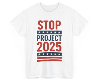 Stop Project 2025 T-Shirt | Political Protest Tee