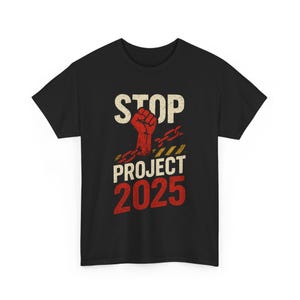 Stop Project 2025 T-Shirt | Anti Trump Protest Shirt | Pro Democracy Tee | Political Statement T-Shirt