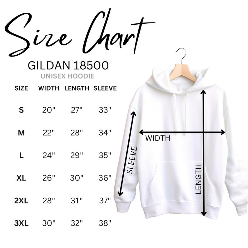 May include: Size chart for a Gildan 18500 unisex hoodie. The chart shows the width, length, and sleeve length in inches for sizes S, M, L, XL, 2XL, and 3XL.