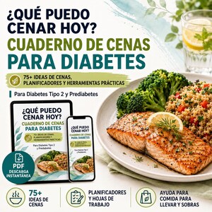 May include: A digital meal planning guide titled ¿Qué puedo cenar hoy? Cuaderno de cenas para diabetes, displayed on a tablet and smartphone screen. The guide features 75+ dinner ideas, planners, and tools for type 2 diabetes and prediabetes.