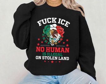 Fuck Ice No Human Is Illegal Png Svg Anti Trump F*ck ICE Mexico Flag Png Abolish ICE Svg Human Rights Activist Immigration Human Rights Png