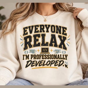 Everyone Relax I'm Professionally Developed PNG, Funny Developer Quote Design, Programmer Shirt Graphic, Coding Humor Sublimation
