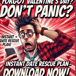 May include: A man with a panicked expression is holding his head in his hands. He is looking at his phone. The text on the image says "Forgot Valentine's Day? Don't Panic! Instant Date Rescue Plan! Download Now!"