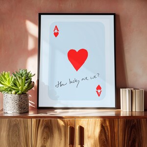 How Lucky Are We DIGITAL DOWNLOAD Ace of Hearts Wall Art Retro Trendy Funky Aesthetic Playing Card Dopamine Decor Game Bar Bedroom Love Art