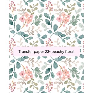 May include: A seamless pattern featuring peach-colored flowers and green leaves on a white background. The text "Transfer paper 23- peachy floral" is printed at the bottom of the image.
