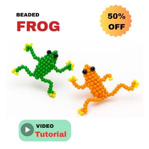 May include: Two beaded frog sculptures, one green and one orange, with yellow accents. The image includes the text "BEADED FROG", "50% OFF", and "VIDEO Tutorial".