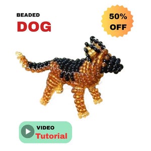 May include: A beaded dog figurine in shades of amber, black, and gold. The text "BEADED DOG" is above the dog. A yellow starburst graphic with "50% OFF" is in the upper right corner. A green rectangle with "VIDEO Tutorial" is in the lower left.