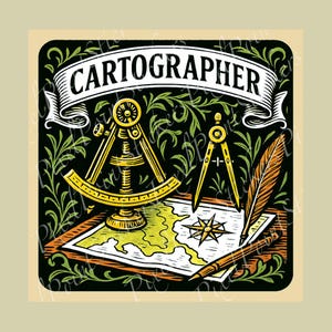 May include: A square illustration featuring the word "CARTOGRAPHER" on a banner. The image includes a map, compass, and other tools, all in yellow and gold, set against a black background with green foliage.