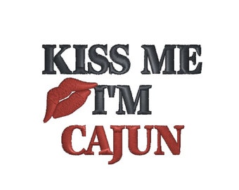 Kiss Me I'm Cajun Machine Embroidery Design