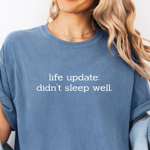 Didn't Sleep Well Shirt, Funny Overthinking Anxiety Tee for Tired People, Insomnia T-shirt, Team No Sleep Sweatshirt, Life Update Tee