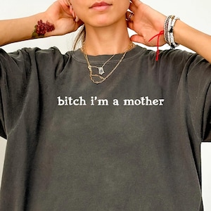 Sarcastic Mom Shirt Bitch Im A Mother Funny Adult Humor Mama Life Tee image 1