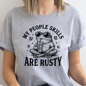 My People Skills Are Rusty Shirt, Sarcastic Funny Gift For Mom Mama Tee