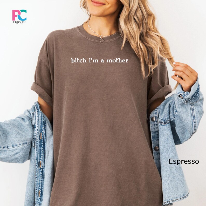Sarcastic Mom Shirt Bitch Im A Mother Funny Adult Humor Mama Life Tee image 5