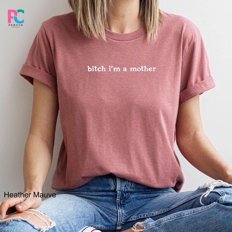 Sarcastic Mom Shirt Bitch Im A Mother Funny Adult Humor Mama Life Tee image 16