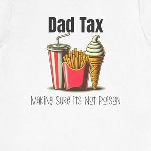 Dad Tax Funny Fathers Day Tee Shirt Making Sure Its Not Poison Retro Tee for Dads