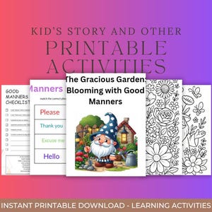 May include: Printable learning activities for kids, including a good manners checklist, matching exercises, and coloring pages. The main image features a gnome in a garden with the text "The Gracious Garden Blooming with Good Manners."
