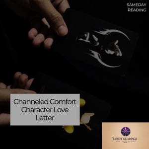 Channeled Comfort Character Love Letter | Soulmate Message | Divine Connection | Custom Psychic Spirit Guide Reading PDF