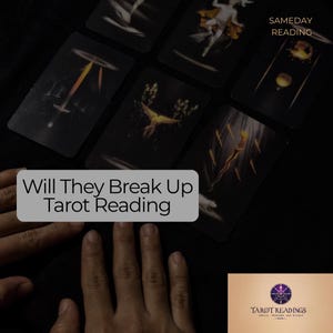 Puede incluir: Una lectura de tarot con varias cartas mostradas, con el texto "Will They Break Up Tarot Reading". Las cartas tienen fondos oscuros con varias ilustraciones. La imagen también incluye el texto "Sameday Reading" y un logotipo de Tarot Readings.