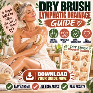 May include: A dry brush lymphatic drainage guide featuring text that reads Dry Brush Lymphatic Drainage Guide, A Simple Self-Care Ritual You Can Do At Home, Download Your Guide Now, Reduce Bloating, Healthier Skin, Boost Circulation, Feel Amazing.