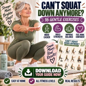 May include: A digital exercise guide titled Can't Squat Down Anymore? 16 Gentle Exercises, featuring a person in olive green activewear performing a squat, with icons for strength, balance, and confidence, plus a download button.