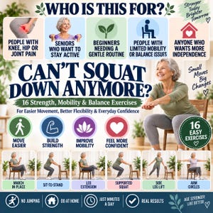 May include: An informational graphic titled Can't Squat Down Anymore? featuring 16 strength, mobility, and balance exercises. It includes text, icons, and photos of a person performing movements like marching, sit-to-stand, and arm circles.