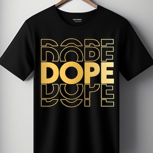 Dope Gold PNG Digitale Datei Unisex T-Shirt Digitale Vektor PNG Dateien zum Sofortdownload 300 DPI Printable Art T-Shirt Street Wear Design
