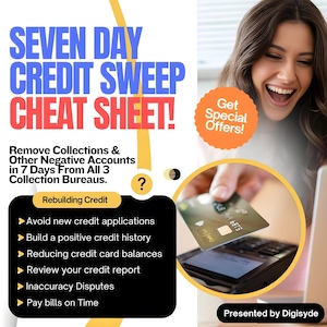 Credit Repair Digital Kit 7-Day Credit Sweep Cheat Sheet: Step-by-Step Guide to Quickly Remove Negative Items and Boost Your Credit Score