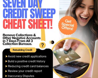 Credit Repair Digital Kit 7-Day Credit Sweep Cheat Sheet: Step-by-Step Guide to Quickly Remove Negative Items and Boost Your Credit Score