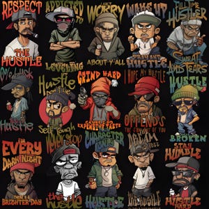 May include: A black graphic featuring cartoon characters with various expressions and attire. Text overlays include phrases like "The Hustle," "Grind Hard," and "Stay Humble." The artwork has a street art style.