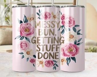 Floral Messy Bun 20oz Tumbler Wrap: Mom Life PNG (Digital)