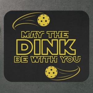 May the Dink Be With You Mouse Pad - Funny Pickleball Sci-Fi Desk Accessory - Office Gift for Pickleball Lovers - Paddle Club Accessories