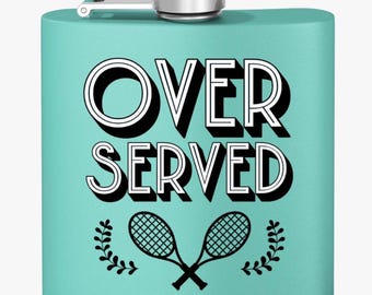 Over-Served Stainless Steel Flask, Funny Tennis, Unique Tennis Gift, Tennis Theme Gift, Tennis Captain, Tennis Player, Personalized Tennis