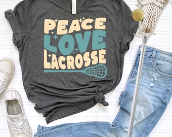 Peace Love Lacrosse Tshirt, Lacrosse Shirts for Women, Lacrosse Player Gifts, Girls Lacrosse Gifts, Lacrosse Gift for Girls, Womens Lacrosse