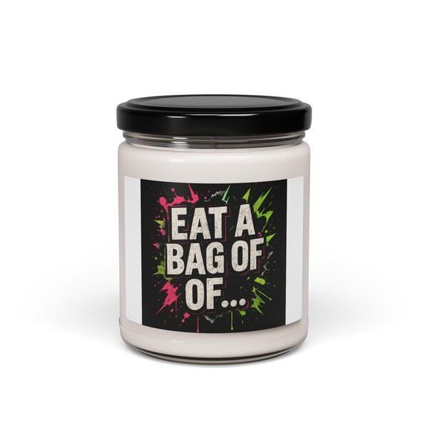 Candela profumata alla soia con divertenti battute crude "EAT A BAG OF..." Candela in barattolo con grafica (9 oz)