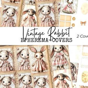 May include: A collection of vintage-style ephemera covers featuring illustrations of rabbits in dresses. The rabbits are depicted in various poses, with soft pink and cream color palettes. The text "Vintage Rabbit Ephemera Covers" is displayed in a decorative font.