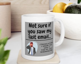 Frases divertidas para correos electrónicos de trabajo, "No estoy seguro de haber visto mi último correo electrónico", taza de cerámica para la oficina, regalo para compañeros de trabajo, regalo para amantes del café, taza de té