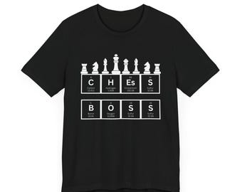 Chess Boss Unisex Tee, Periodic Table Chemistry Shirt, Scientist Gift, Board Game Player Top, Geeky Apparel, Chemistry Teacher Shirt