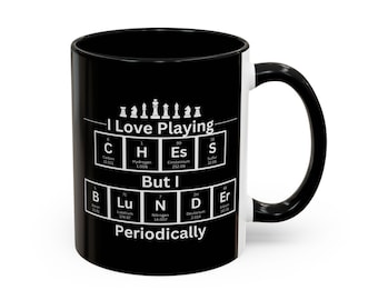 Chess Lover's Periodic Table Elements Mug, I Love Playing Chess But I Blunder Periodically, Board Game Gift, Funny Coffee Cup, Geeky