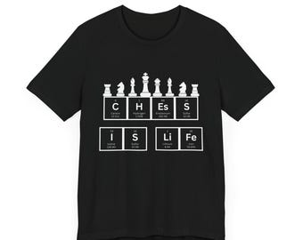 Chess Is Life Unisex Tee, Element Symbols Chess Tee, Periodic Table Chess Shirt, Chess Player Gift, Game Lover Shirt