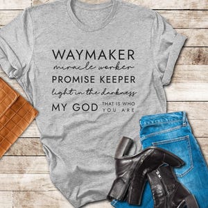 Waymaker Miracle Worker Promise Keeper Shirt, Bible Verse T Shirt, Faith Shirt, Christian Shirt, Religious Shirt Gift For Women, Jesus Tee