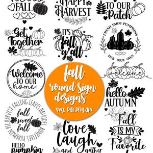 May include: A collection of black and white fall-themed designs with pumpkins, leaves, and text. The designs include phrases like "Hello Fall," "Happy Harvest," and "Welcome to Our Patch." The image also includes the text "Fall Round Sign Designs."
