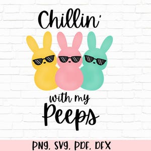 Chillin' with my peeps svg, Pâques peeps svg, chillin with my peeps cut files, svg, png